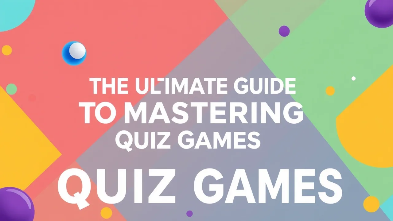 The Ultimate Guide to Mastering Quiz Games image